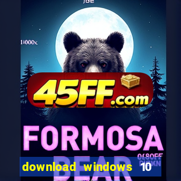 download windows 10 home iso 64 bit